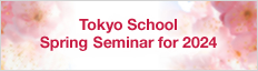 Tokyo School Spring Seminar for 2024