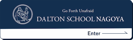 Go Forth Unafraid DALTON SCHOOL NAGOYA Enter